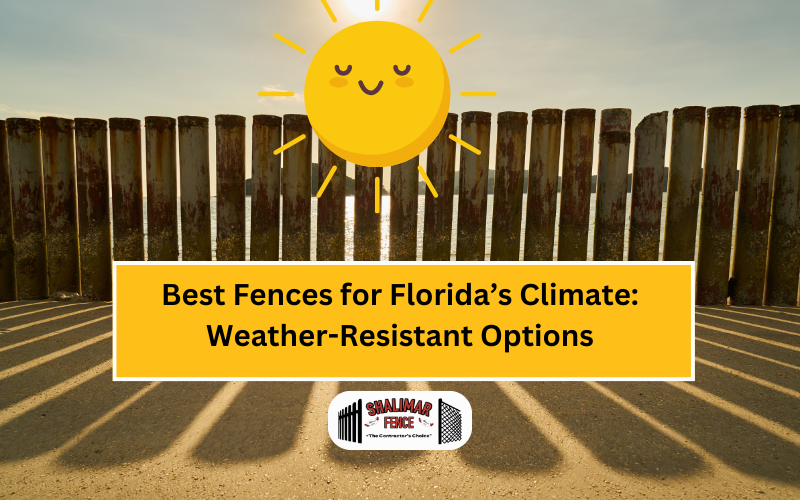 Best Fences for Florida’s Climate